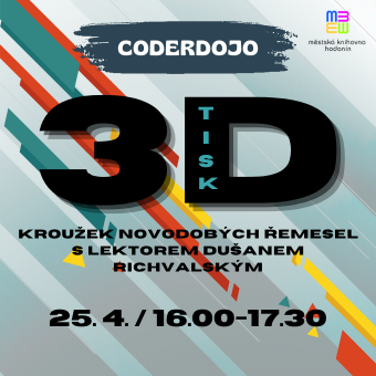 Kroužek novodobých řemesel ve spolupráci s RCIHVALSKY MANUFACTURING s.r.o. jako bonusový program CoderDojo pro zájemce o 3D tisk.